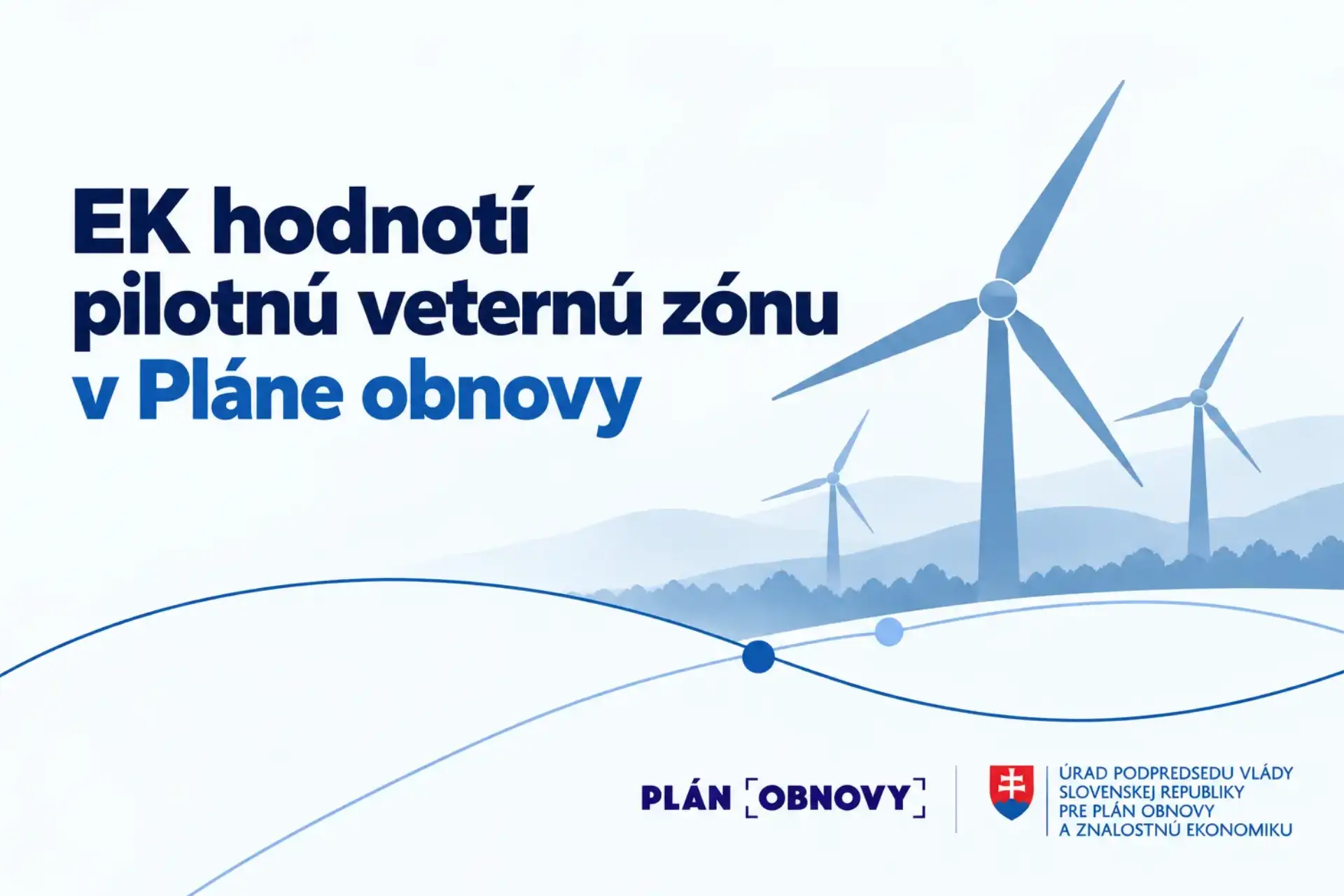 EK sa v procese hodnotenia dvoch posledných žiadostí o platbu z Plánu obnovy zamerala na pilotnú zónu pre veternú energiu